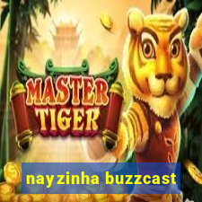 nayzinha buzzcast