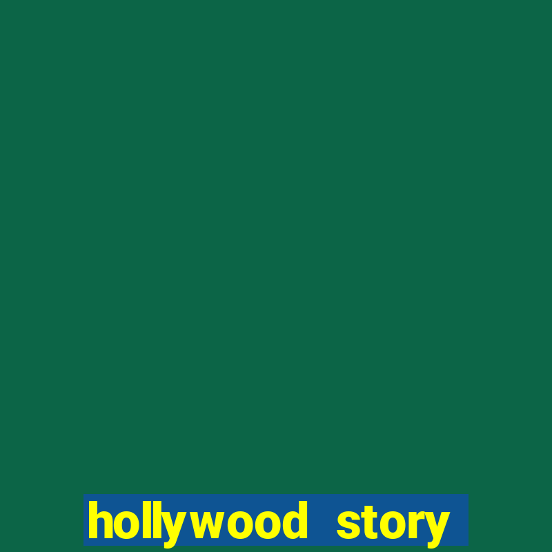 hollywood story dinheiro infinito