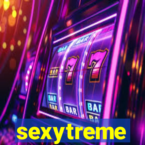 sexytreme