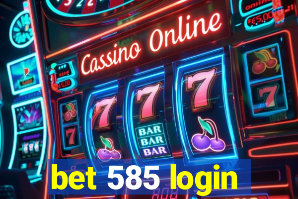 bet 585 login