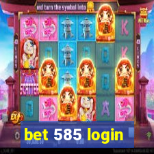 bet 585 login