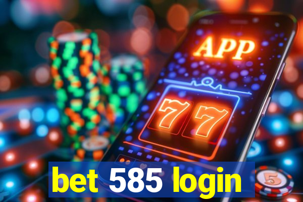 bet 585 login