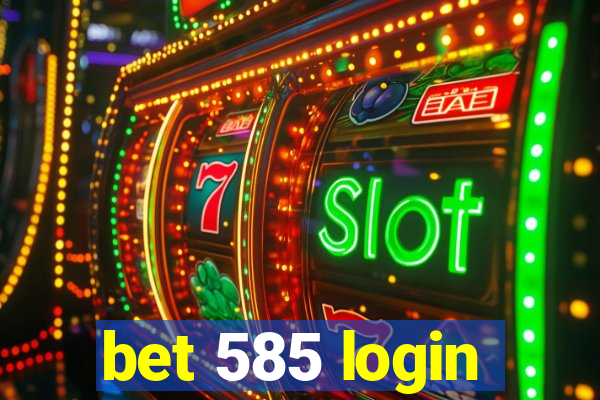 bet 585 login