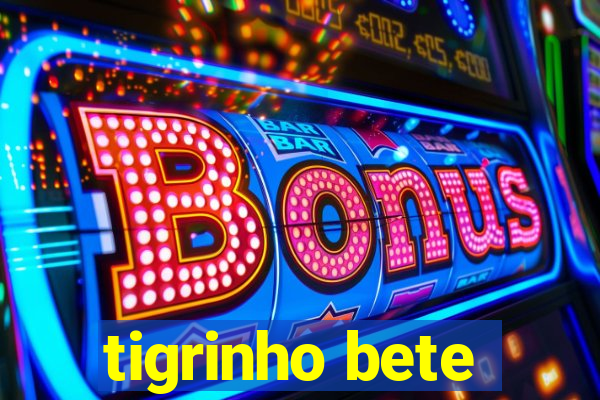 tigrinho bete