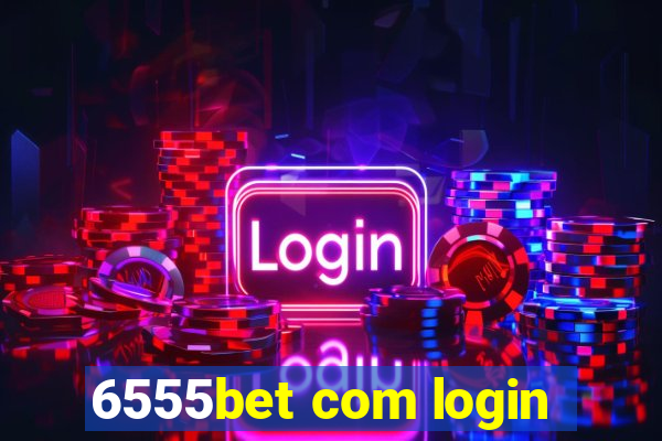 6555bet com login