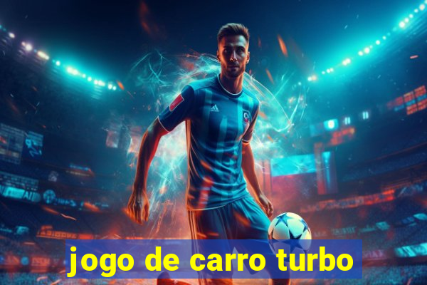 jogo de carro turbo