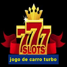 jogo de carro turbo