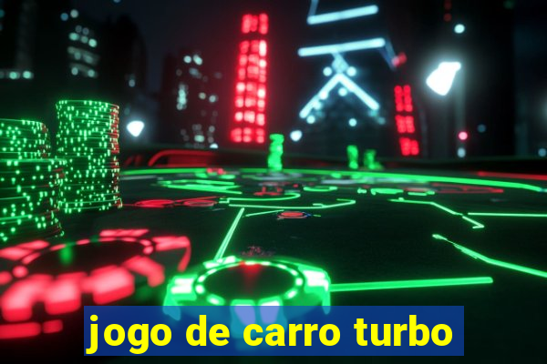 jogo de carro turbo