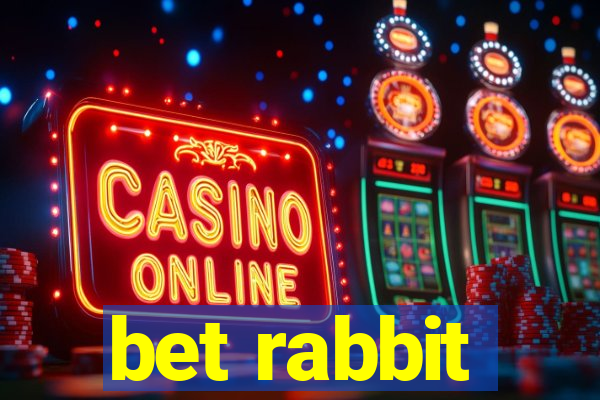 bet rabbit