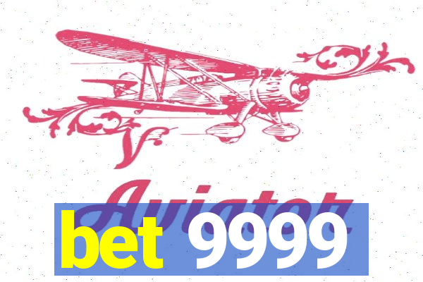 bet 9999