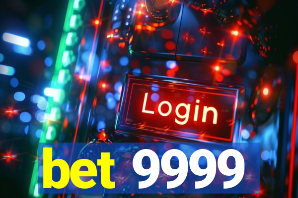 bet 9999