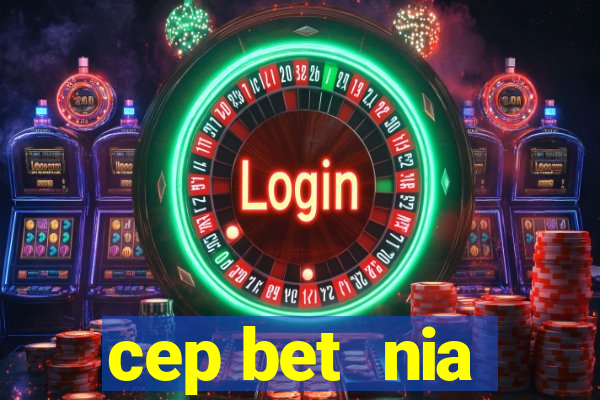 cep bet  nia