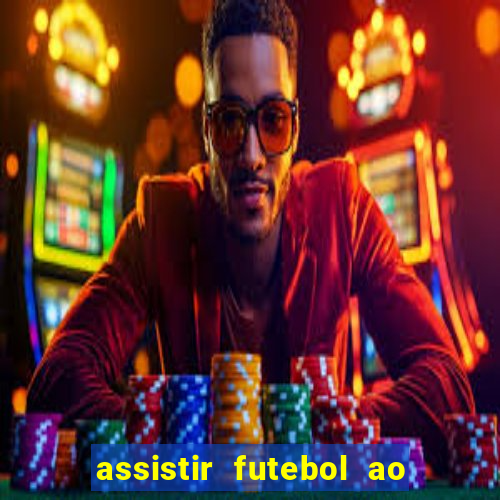 assistir futebol ao vivo sem virus