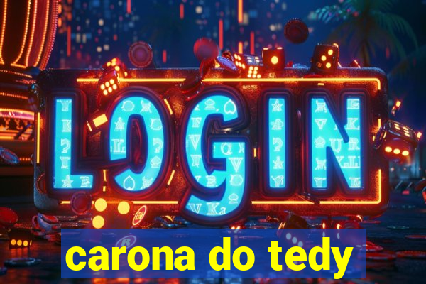 carona do tedy