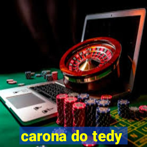 carona do tedy