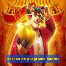 coroas de programa santos