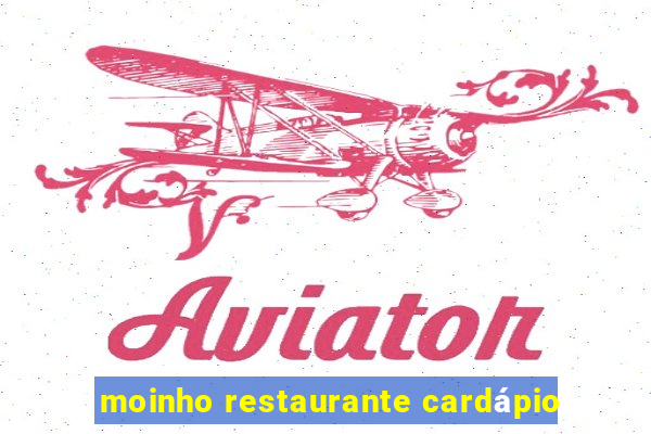 moinho restaurante cardápio