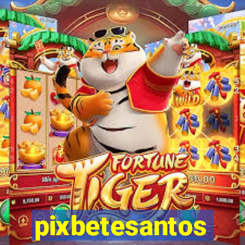 pixbetesantos