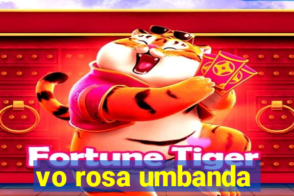 vo rosa umbanda