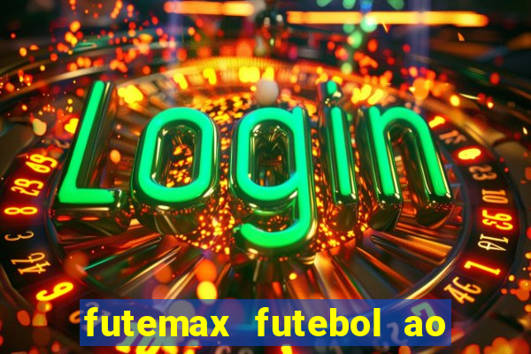 futemax futebol ao vivo na tv