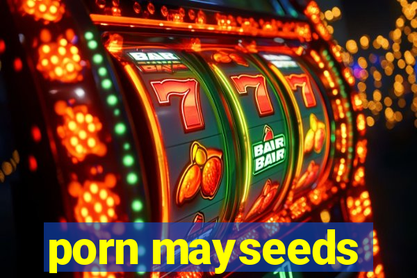 porn mayseeds