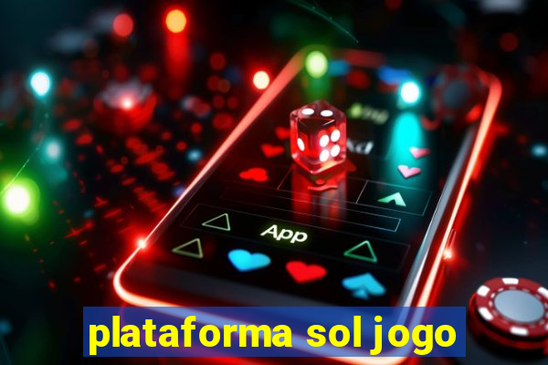 plataforma sol jogo