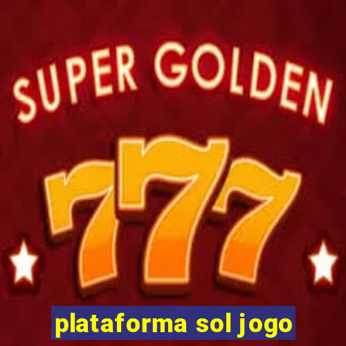 plataforma sol jogo