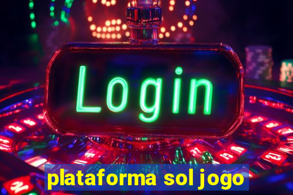 plataforma sol jogo