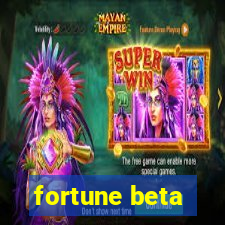 fortune beta