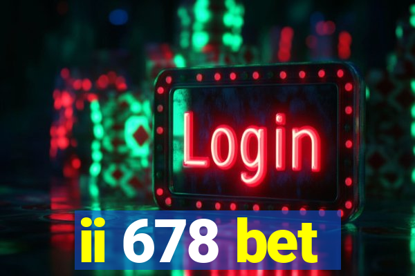 ii 678 bet