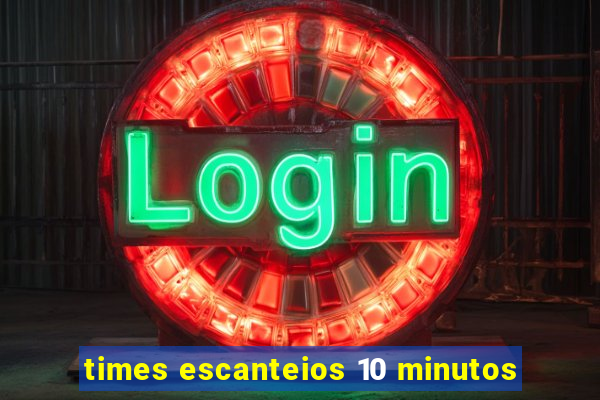 times escanteios 10 minutos