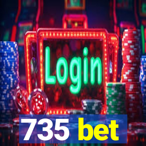 735 bet