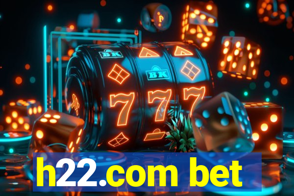 h22.com bet