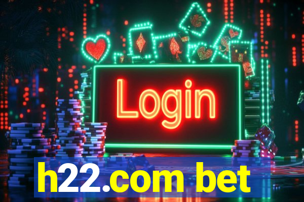 h22.com bet