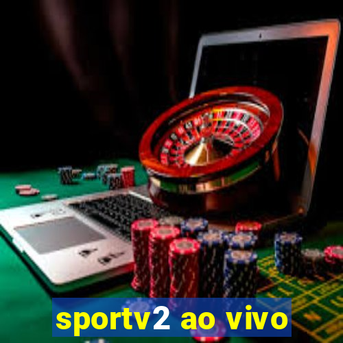 sportv2 ao vivo