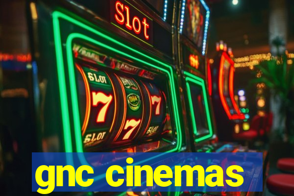 gnc cinemas