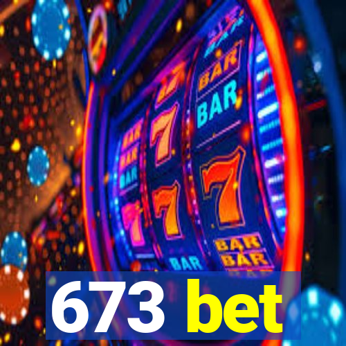 673 bet