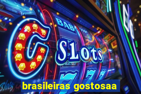 brasileiras gostosaa