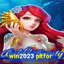 win2023 pltfor