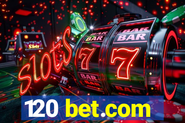 120 bet.com