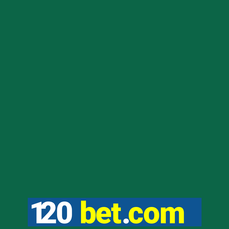 120 bet.com