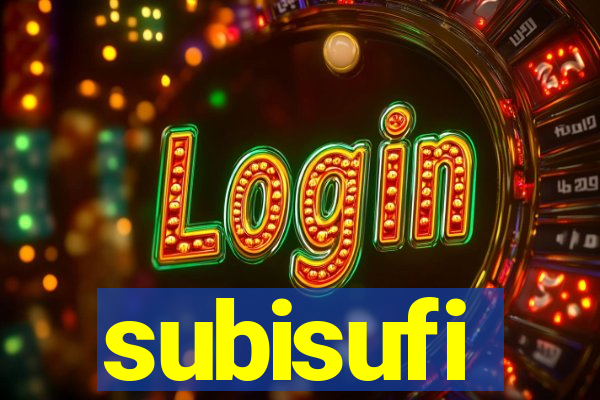 subisufi