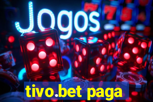 tivo.bet paga