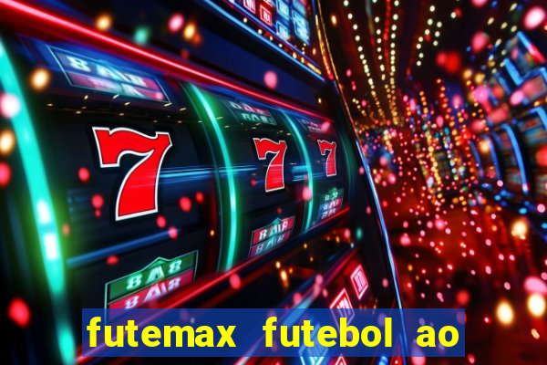 futemax futebol ao vivo hd