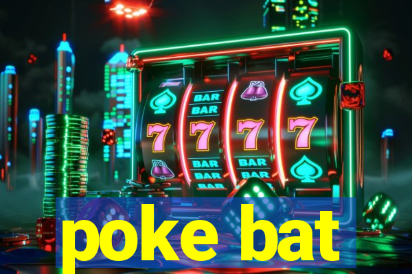 poke bat