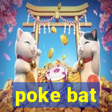 poke bat