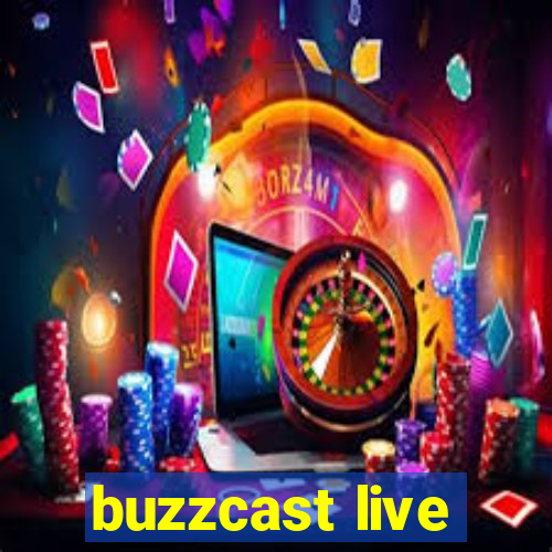 buzzcast live