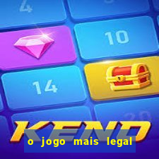 o jogo mais legal do mundo para celular