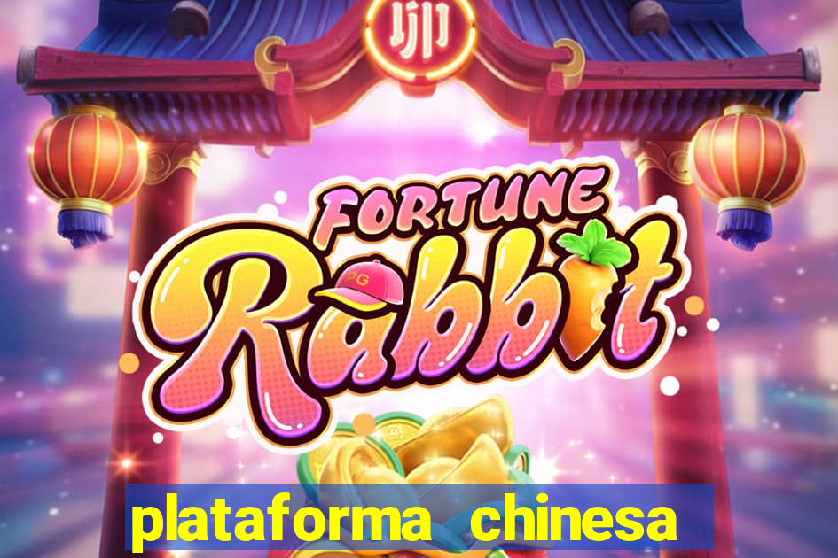 plataforma chinesa do jogo do tigrinho