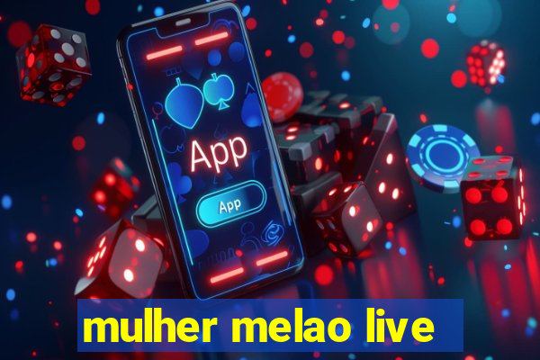 mulher melao live